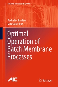 Enlarge image Cover: Optimal Operation of Batch Membrane Processes - Springer