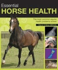 Abbildung von: Essential Horse Health - David & Charles