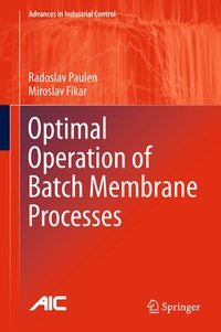 Enlarge image Cover: Optimal Operation of Batch Membrane Processes - Springer