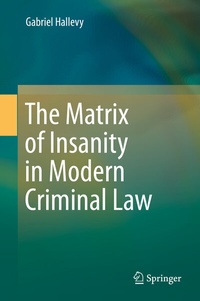 Enlarge image Cover: The Matrix of Insanity in Modern Criminal Law - Springer