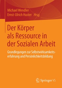 Enlarge image Cover: Der Körper als Ressource in der Sozialen Arbeit - Springer VS