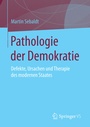 Cover: Pathologie der Demokratie - Springer VS