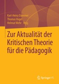 Cover: Zur Aktualit&auml;t der Kritischen Theorie f&uuml;r die P&auml;dagogik - Springer VS