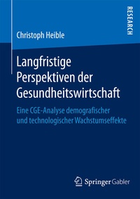 Abbildung von: Langfristige Perspektiven der Gesundheitswirtschaft - Springer Gabler