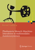 Cover: Planbasierte Mensch-Maschine-Interaktion in multimodalen Assistenzsystemen - Springer Vieweg