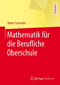 Abbildung von: Mathematik für die berufliche Oberschule - Springer Spektrum