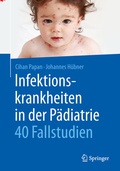 Cover: Infektionskrankheiten in der P&auml;diatrie - 40 Fallstudien - Springer