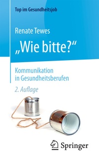 Abbildung von: "Wie bitte?" - Kommunikation in Gesundheitsberufen - Springer