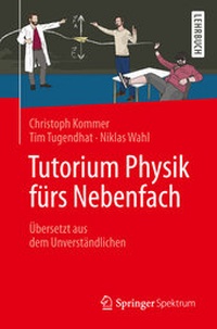 Bild vergrößern Bild: Tutorium Physik fürs Nebenfach - Springer Spektrum