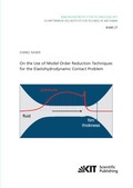 Cover: On the Use of Model Order Reduction Techniques for the Elastohydrodynamic Contact Problem - KIT Scientific Publishing