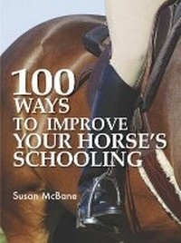 Abbildung von: 100 Ways to Improve Your Horse's Schooling - David & Charles