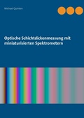Cover: Optische Schichtdickenmessung mit miniaturisierten Spektrometern - BoD - Books on Demand