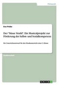 Cover: Der "blaue Strahl". Ein Musicalprojekt zur F?rderung der Selbst- und Sozialkompetenz - GRIN Verlag