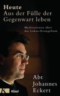 Abbildung von: Heute - Aus der Fülle der Gegenwart leben - Kösel