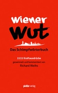 Cover: Wiener Wut - Pichler Verlag in Verlagsgruppe Styria GmbH & Co. KG