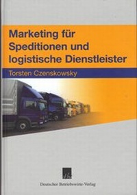 Abbildung von: Marketing für Speditionen und logistische Dienstleister - Deutscher Betriebswirte-Verlag