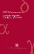 Cover: Identidades ling&uuml;&iacute;sticas en la Espa&ntilde;a auton&oacute;mica - Vervuert Verlagsgesellschaft