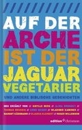 Cover: Auf der Arche ist der Jaguar Vegetarier - edition chrismon