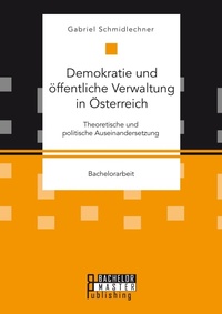 Bild: Demokratie und oeffentliche Verwaltung in OEsterreich - Bachelor + Master Publishing
