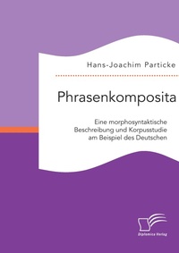 Abbildung von: Phrasenkomposita - Diplomica Verlag