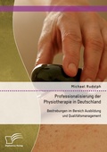 Cover: Professionalisierung der Physiotherapie in Deutschland - Diplomica Verlag