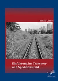 Abbildung von: Einführung ins Transport- und Speditionsrecht - Diplomica Verlag