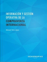 Abbildung von: Información y gestión operativa de la compraventa internacional : relaciones comerciales exteriores - Ideaspropias Editorial