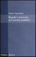 Cover: Regole e mercato nei servizi pubblici - Il Mulino/Ricerca;Il Mulino