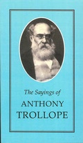 Cover: The Sayings of Anthony Trollope - Gerald Duckworth & Co Ltd