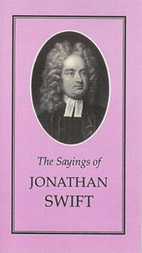 Enlarge image Cover: The Sayings of Jonathan Swift - Gerald Duckworth & Co Ltd