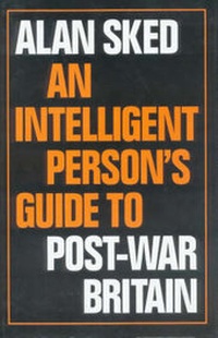 Enlarge image Cover: An Intelligent Person's Guide to Post-war Britain - Gerald Duckworth & Co Ltd
