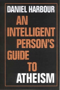 Enlarge image Cover: An Intelligent Person's Guide to Atheism - Gerald Duckworth & Co Ltd