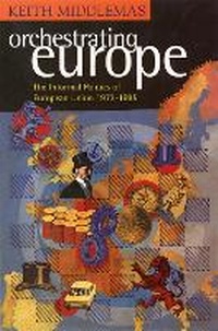 Enlarge image Cover: Orchestrating Europe - Fontana Press
