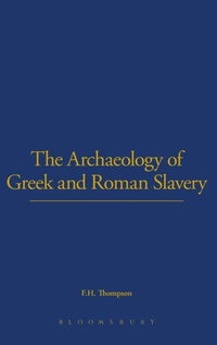 Abbildung von: The Archaeology of Greek and Roman Slavery - Bristol Classical Press