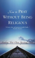 Cover: How to Pray Without Being Religious - Element Books