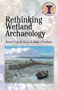 Cover: Rethinking Wetland Archaeology - Bristol Classical Press