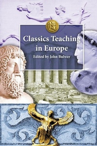 Enlarge image Cover: Classics Teaching in Europe - Bristol Classical Press