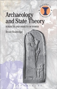Enlarge image Cover: Archaeology and State Theory - Bloomsbury Academic