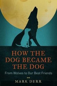 Enlarge image Cover: How the Dog Became the Dog - Gerald Duckworth & Co Ltd