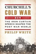 Cover: Churchill's Cold War - Gerald Duckworth & Co Ltd