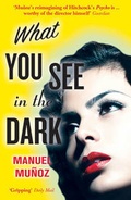 Cover: What You See In The Dark - Gerald Duckworth & Co Ltd