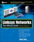 Cover: Linksys (R) Networks: The Official Guide, 3rd Ed. - McGraw-Hill Professional