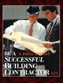 Cover: Be A Successful Building Contractor - McGraw-Hill Inc.,US