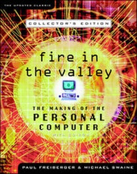 Enlarge image Cover: Fire in the Valley: The Making of the Personal Computer, Collector's Edition - McGraw-Hill Professional