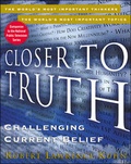 Cover: Closer to Truth: Challenging Current Belief - McGraw-Hill Professional