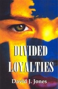 Cover: Divided Loyalties - Arthur H.Stockwell Ltd
