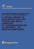 Cover: Critical Review of Equilibrium Data for Proton and Metal Complexes of 1, 10-Phenanthroline, 2, 2'-Bipyridyl and Related Compounds: Stability Constants of Metal Complexes Pt. A - Pergamon