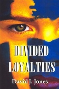Cover: Divided Loyalties - Arthur H.Stockwell Ltd