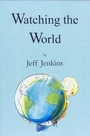 Cover: Watching the World - Arthur H.Stockwell Ltd