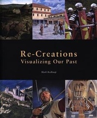 Enlarge image Cover: Re-Creations - Visualizing Our Past - Llyfrau Amgueddfa Cymru/ National Museum Wales Books